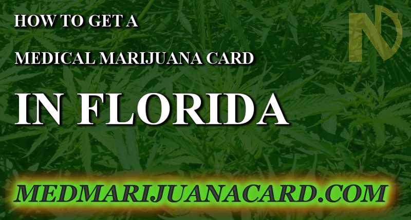 How To Get A Florida Medical Marijuana Card